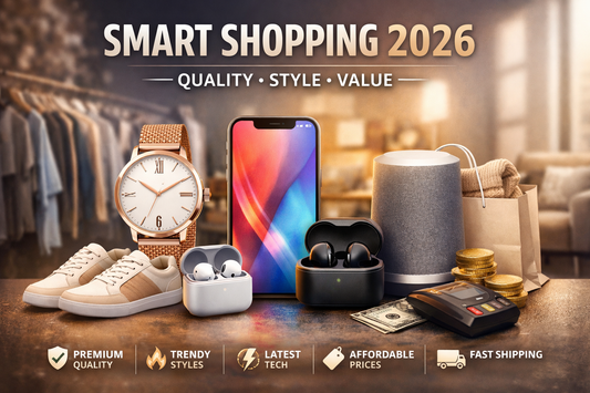 Why Smart Shopping in 2026 Is All About Quality, Style & Value